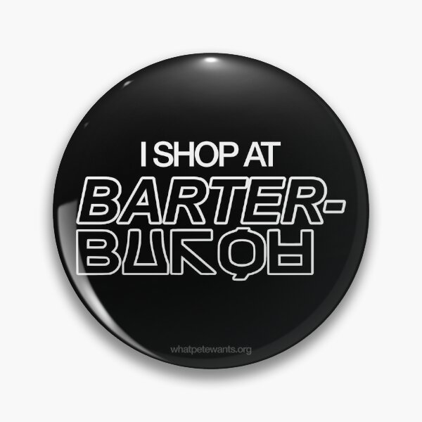 Item preview, I Shop at BARTER-WORLD! designed and sold by whatpetewants.