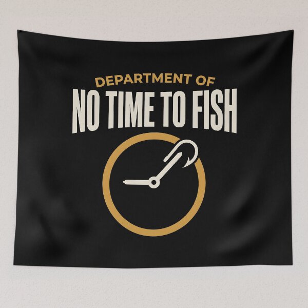 Item preview, Department Of No Time To Fish Humorous Fishing designed and sold by SplashTastic.