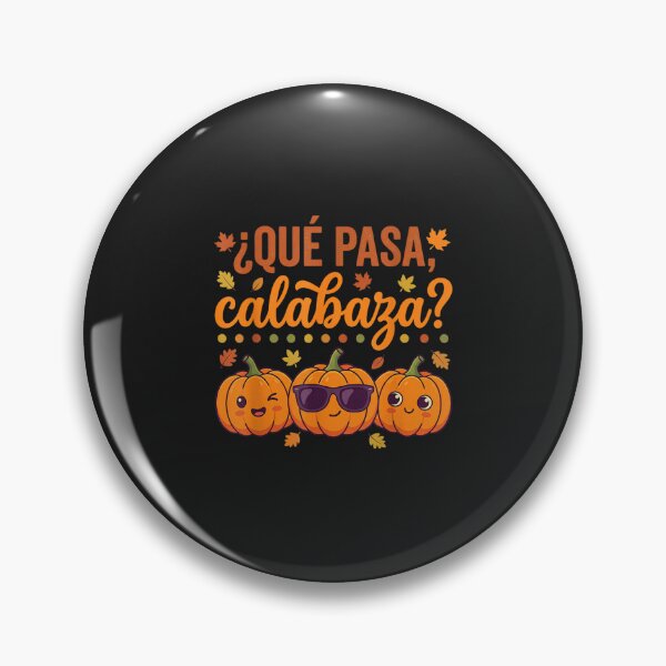 Item preview, Que Pasa Calabaza Spanish Fall Pumpkin Teacher Autumn designed and sold by abig-eiyana.