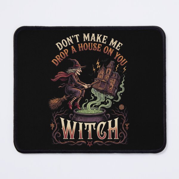 Item preview, Don’t Make Me Drop a House on You Witch – Women Halloween designed and sold by Printed Mistakes.