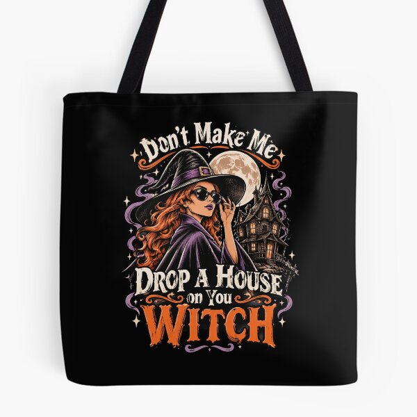 Item preview, Don’t Make Me Drop a House on You Witch – Women Halloween designed and sold by Printed Mistakes.