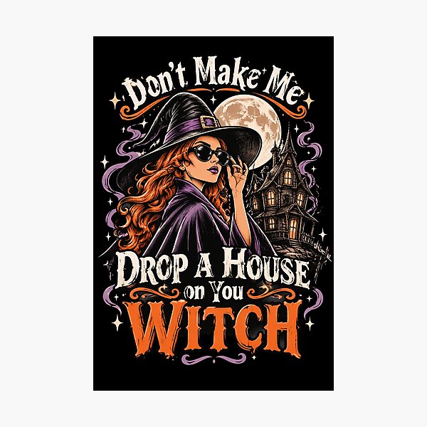 Item preview, Don’t Make Me Drop a House on You Witch – Women Halloween designed and sold by Printed Mistakes.