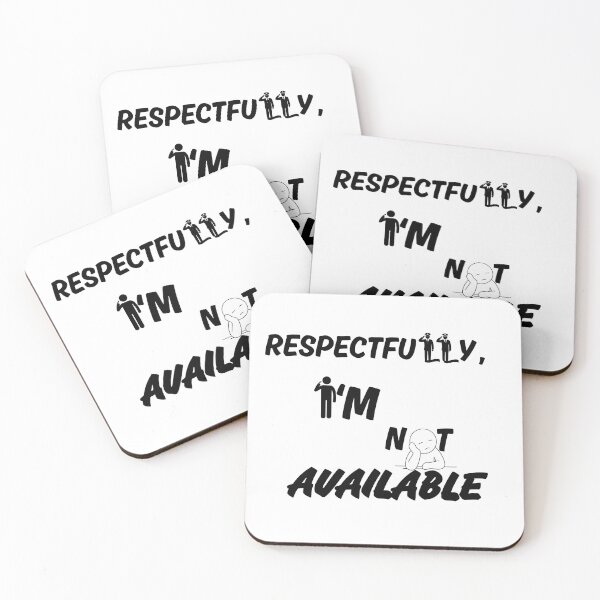 Item preview, Respectfully I'm Not Available Funny Quote designed and sold by MhyRhiz.