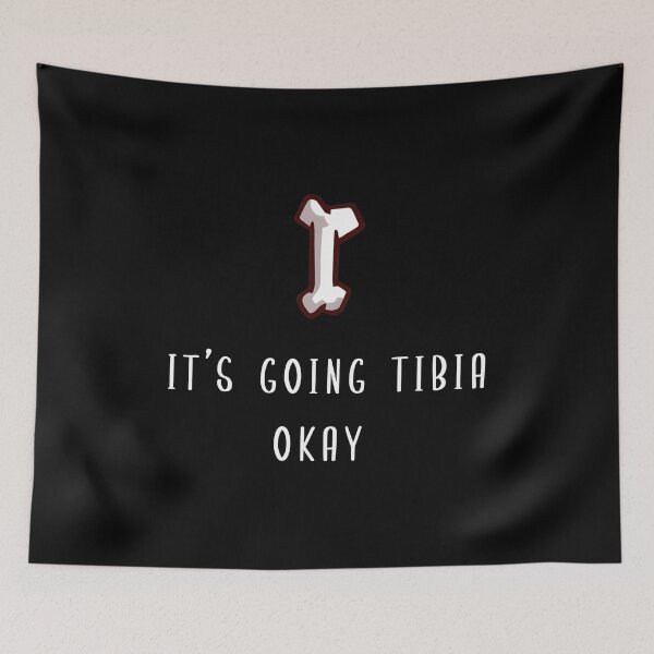 Item preview, It's Going Tibia Okay Pun Bone Anatomy Humor designed and sold by OlyvieArt.