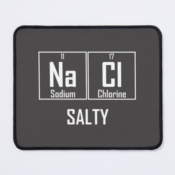Item preview, Funny Salty NaCl Chemistry Design with Chemical Elements Joke designed and sold by abdelmoulaelh.