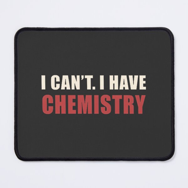 Item preview, Funny Chemistry Quote Design - I Can't I Have Chemistry Lab Humor designed and sold by NFT SHOP.