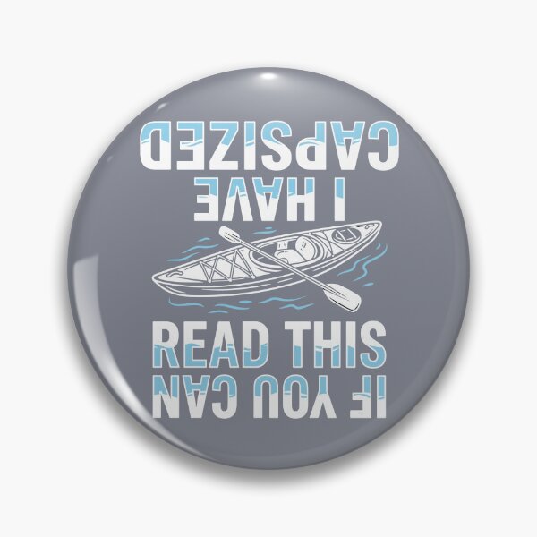 Item preview, I Have Capsized If You Can Read This Kayaker Paddler Humor designed and sold by SofiBlair.