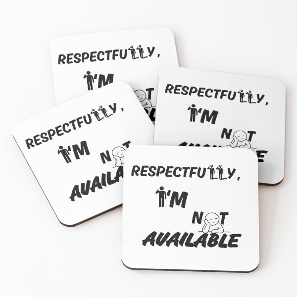 Item preview, Respectfully I'm Not Available Funny Quote designed and sold by MhyRhiz.