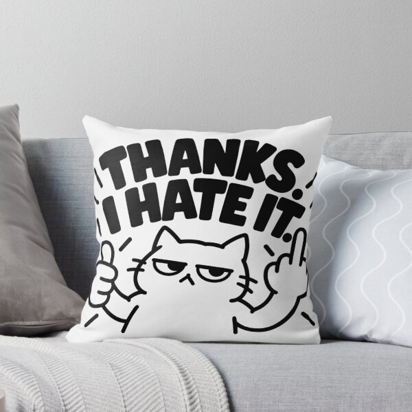 Item preview, Thanks I Hate It Sarcastic Cat Meme designed and sold by MonkiFlipp.