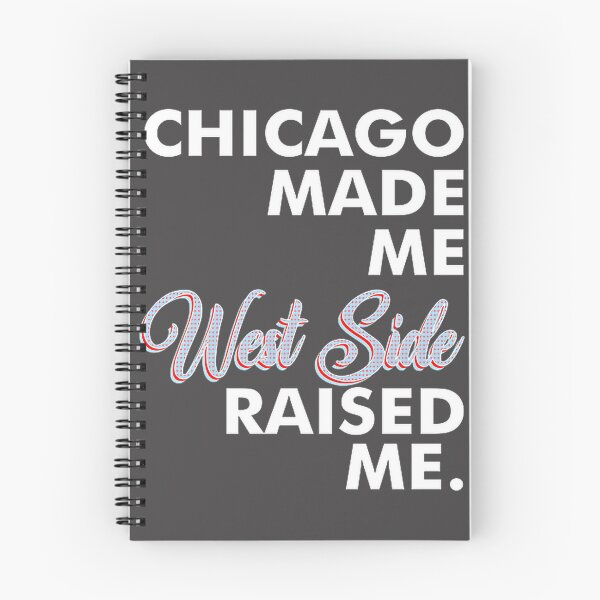 Item preview, Chicago Made Me West Side Urban Pride Graphic Design designed and sold by Zinebaarich.