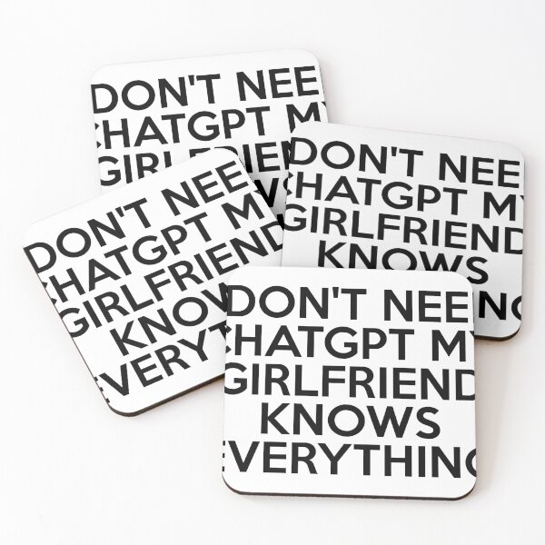 Item preview, 013 I Don't Need Chat My Girlfriend Knows Everything designed and sold by xtraprint.