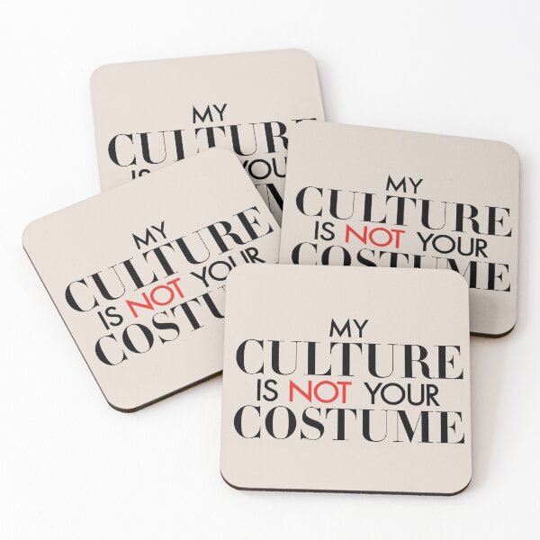 Item preview, my culture is not your costume designed and sold by MoodleDoon.