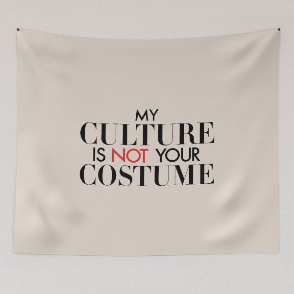 Item preview, my culture is not your costume designed and sold by MoodleDoon.