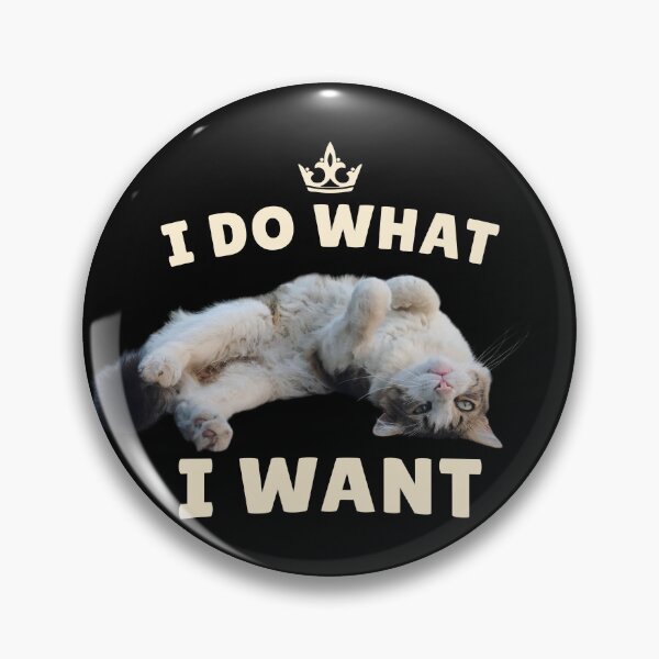 Item preview, I Do What I Want – Funny Cat designed and sold by MB-CatPrints.