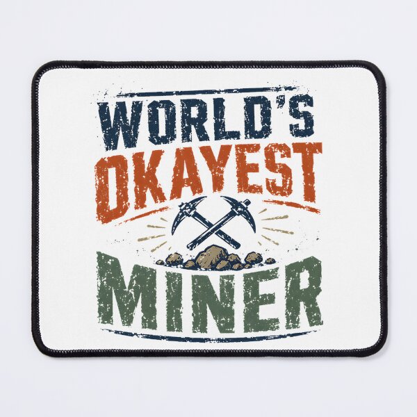 Item preview, World's Okayest Miner Funny Mining Profession Design for Workers designed and sold by rodrigoRAQ2411.