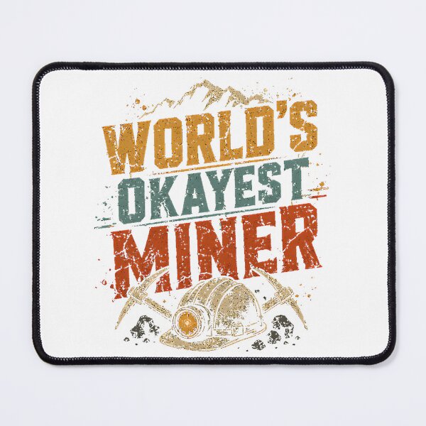Item preview, World's Okayest Miner Funny Mining Profession Gift Design designed and sold by rodrigoRAQ2411.