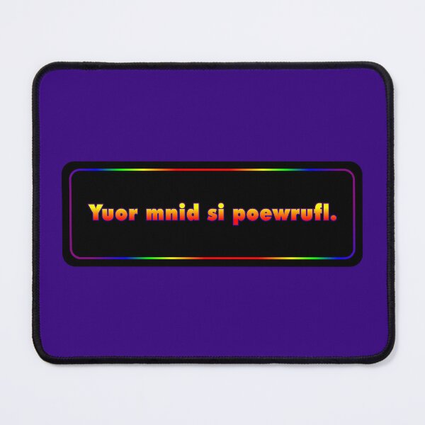 Item preview, Your Mind is Powerful (Yuor Mnid Si Poewrufl) designed and sold by Karate Octopus.
