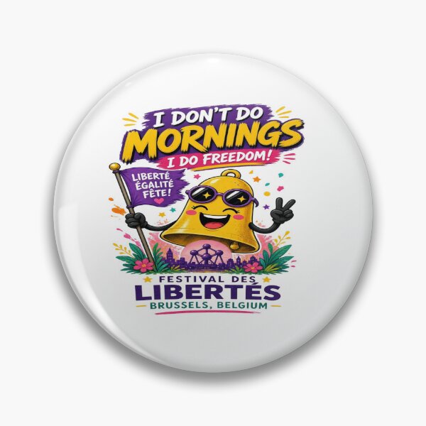 Item preview, : I Don't Do Mornings I Do Freedom Festival des Libertés Brussels T-Shirt    designed and sold by Sushikidsntoddlers.