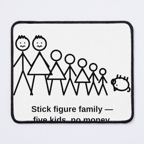 Item preview, Stick Figure Family Five Kids No Money No Regrets designed and sold by porchswings.