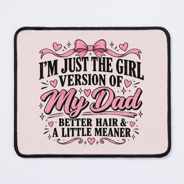 Item preview, I'm Just the Girl Version of My Dad with Better Hair and a Little Meaner, Funny Daddy's Girl Quote, Sassy Daughter Humor, Father's Day Gift designed and sold by Quiajia.
