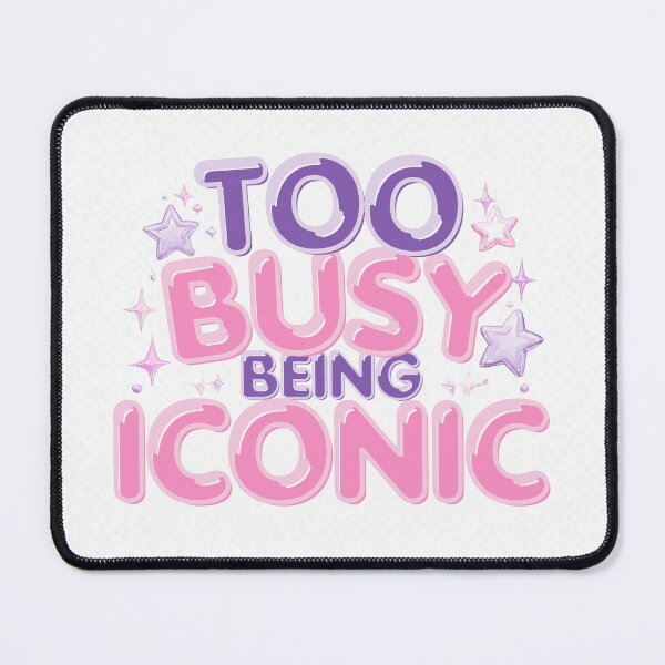 Item preview, Too Busy Being ICONIC designed and sold by izziemg.