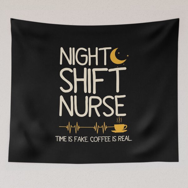 Item preview, Night Shift Nurse: Time Is Fake, Coffee Is Real designed and sold by DESIGNNOUR.