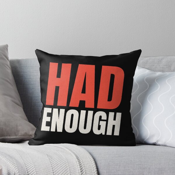 Item preview, Had Enough Minimalist Existential Typography Quote designed and sold by Tad & smidgen.