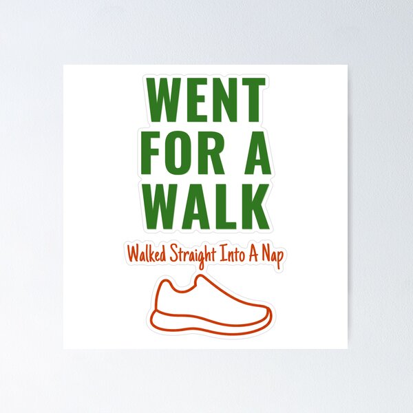 Item preview, Walk Walked Into A Nap designed and sold by MindfulMischief.