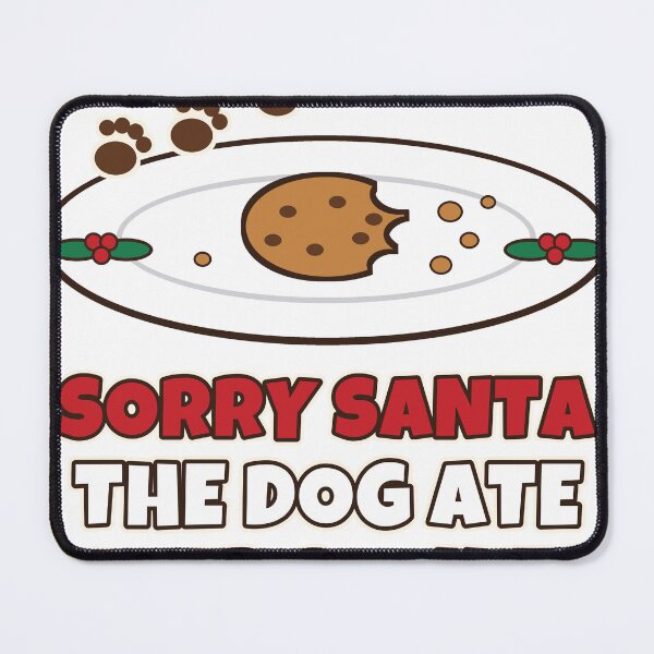 Item preview, Sorry Santa The Dog Ate Your Cookies Funny Dog Christmas designed and sold by Bornprints.
