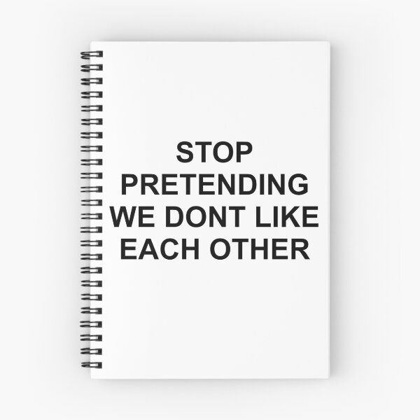 Item preview, 016 STOP PRETENDING WE DONT LIKE EACH OTHER  designed and sold by xtraprint.