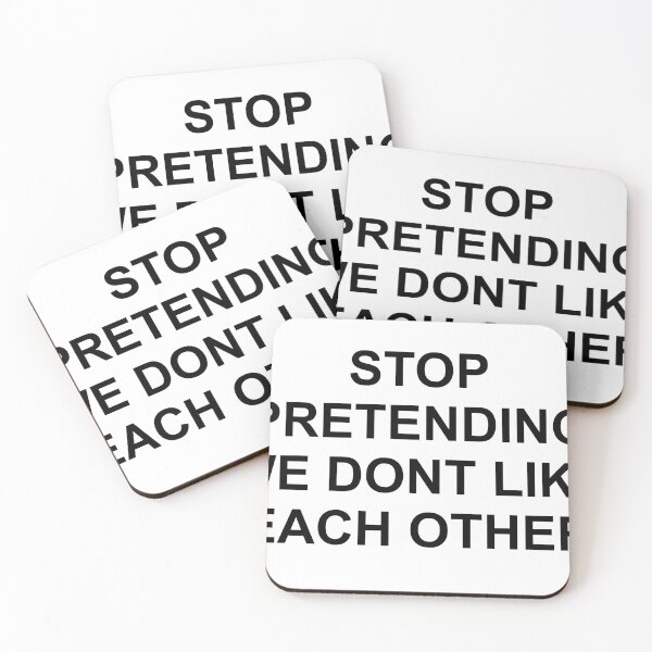 Item preview, 016 STOP PRETENDING WE DONT LIKE EACH OTHER  designed and sold by xtraprint.