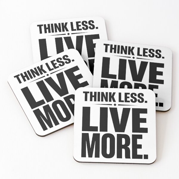 Item preview, Think Less Live More designed and sold by Flamocha.