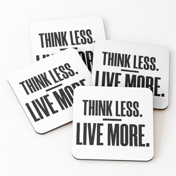 Item preview, Think Less Live More designed and sold by Flamocha.