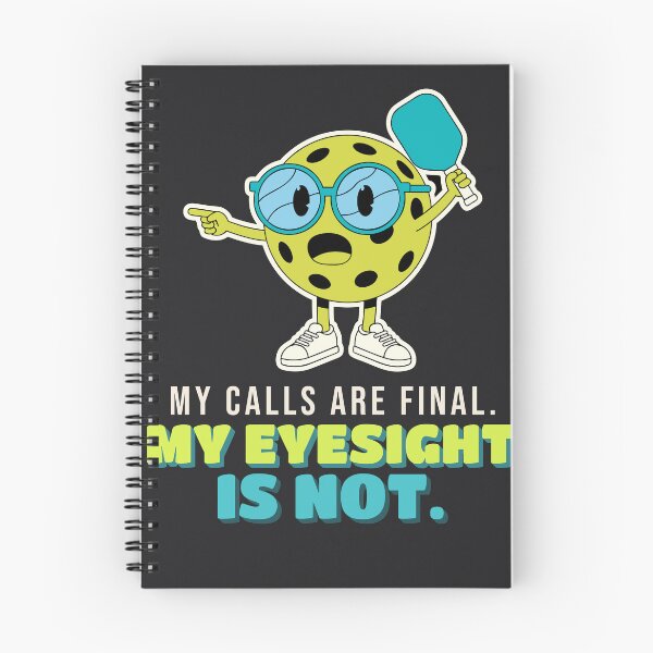 Item preview, My Calls Are Final Eyesight Is Not Funny Pickleball Player designed and sold by SickDesign.