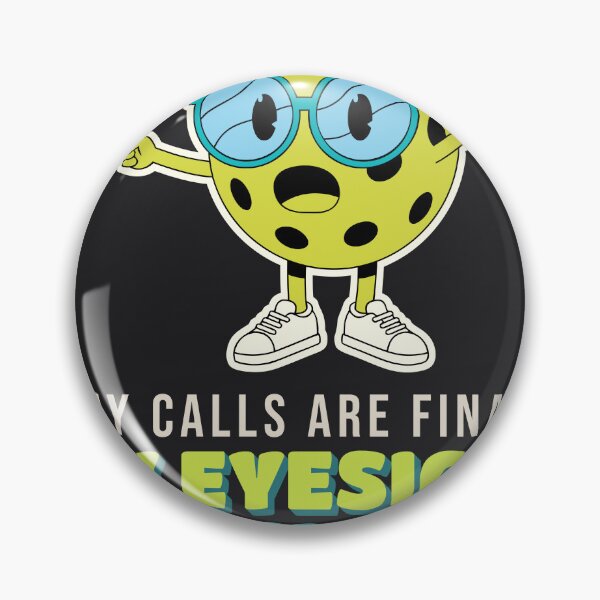 Item preview, My Calls Are Final Eyesight Is Not Funny Pickleball Player designed and sold by SickDesign.