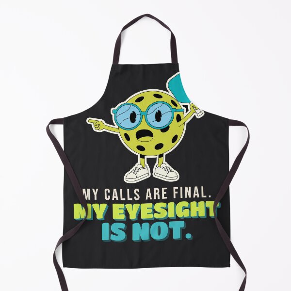 Item preview, My Calls Are Final Eyesight Is Not Funny Pickleball Player designed and sold by SickDesign.
