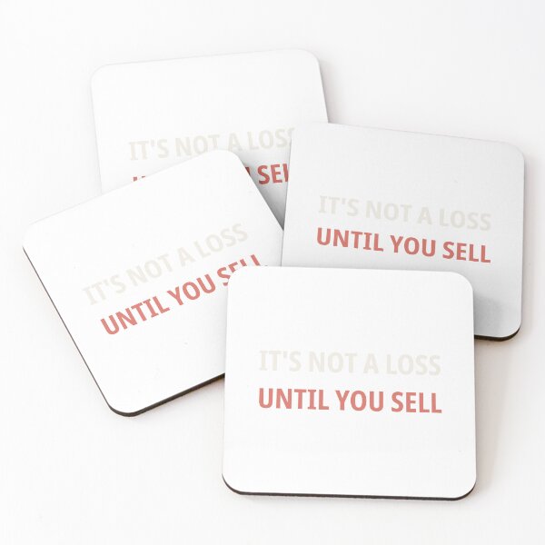 Item preview, It's Not a Loss Until You Sell designed and sold by TickerAndCo.
