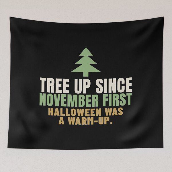 Item preview, Tree Up Since November First Early Decorator designed and sold by T-J-WHATEVER.