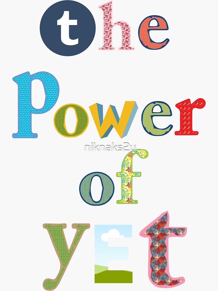 The Power Of Yet Growth Mindset Sticker For Sale By Niknaks2u Redbubble