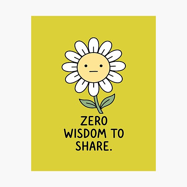 Item preview, Zero Wisdom To Share Cute Daisy Flower designed and sold by LayercraftArt.