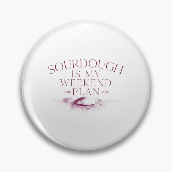 Item preview, Sourdough is My Weekend Plan designed and sold by AKDesignbs.