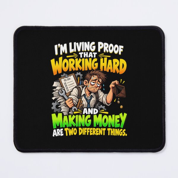 Item preview, Working Hard and Making Money Are Two Different Things – Funny Overworked & Underpaid Humor designed and sold by signshirtz.