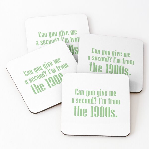 Item preview, Can you give me a second? I'm from the 1900s. | mint green designed and sold by creatornotfound.