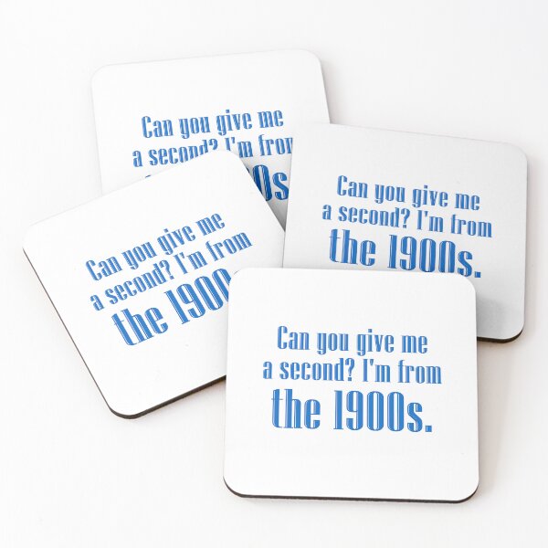 Item preview, Can you give me a second? I'm from the 1900s. | darker blue designed and sold by creatornotfound.