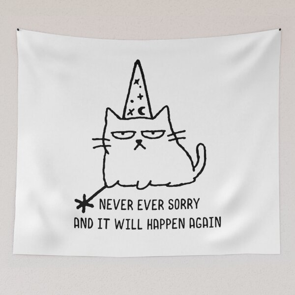Item preview, Never Ever Sorry And It Will Happen Again – Grumpy Wizard Cat designed and sold by witchlingart.