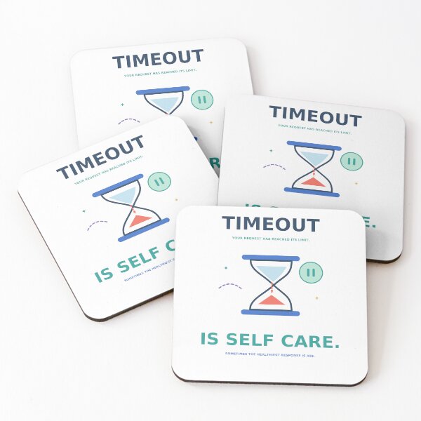 Item preview, Timeout Is Self Care - Funny HTTP Request Developer Humor designed and sold by Ink and Wink.
