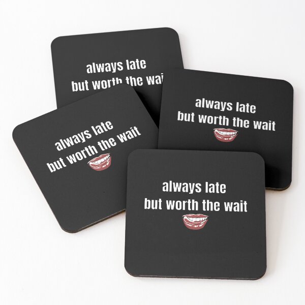 Item preview, Always Late But Worth The Wait Funny Quote designed and sold by aestella.