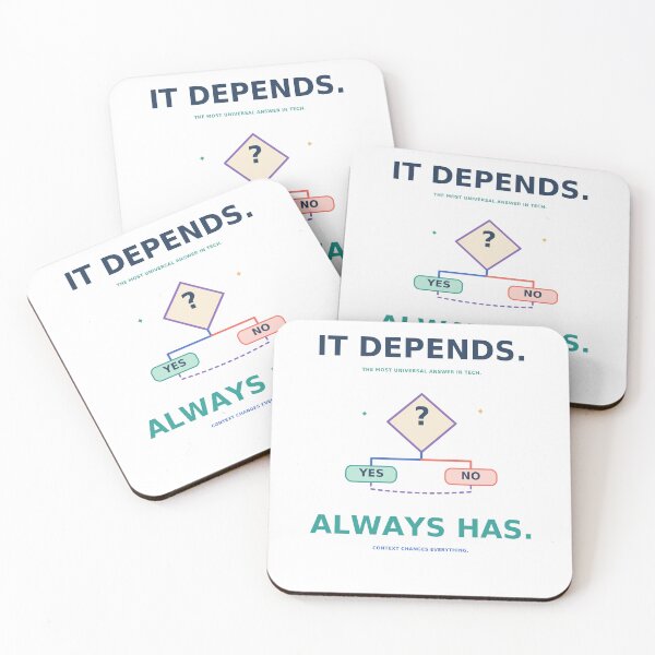 Item preview, It Depends Always Has - Funny Software Engineer Humor designed and sold by Ink and Wink.