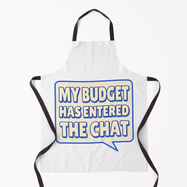 Item preview, My Budget Has Entered the Chat — Funny Budgeting Quote designed and sold by JLMWorks.