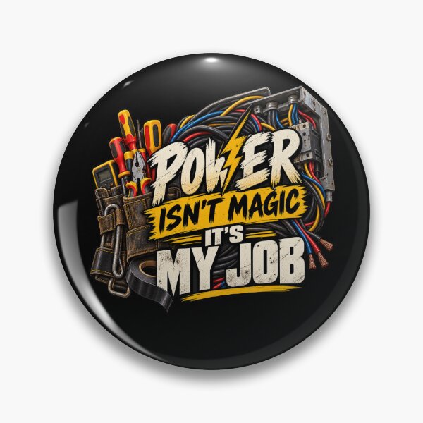 Item preview, Power Isn’t Magic It’s My Job – Electrician designed and sold by amndro.